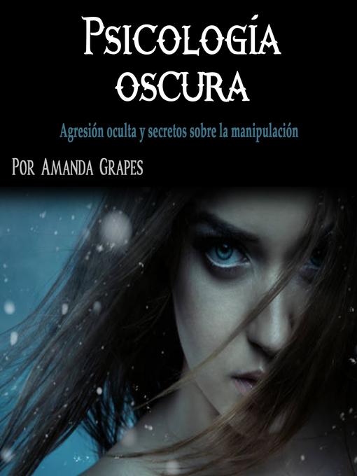 Title details for Psicología oscura by Amanda Grapes - Available